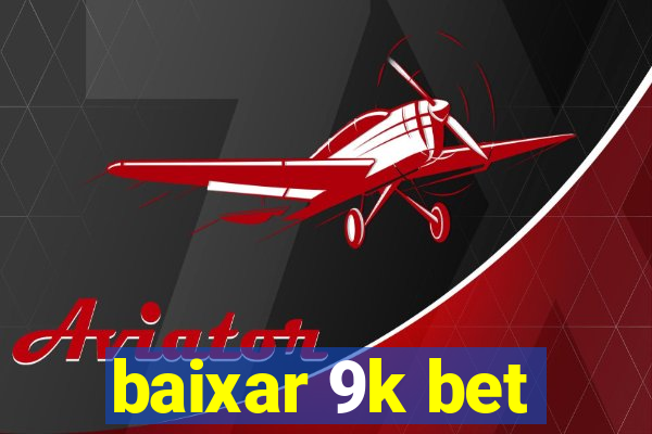 baixar 9k bet