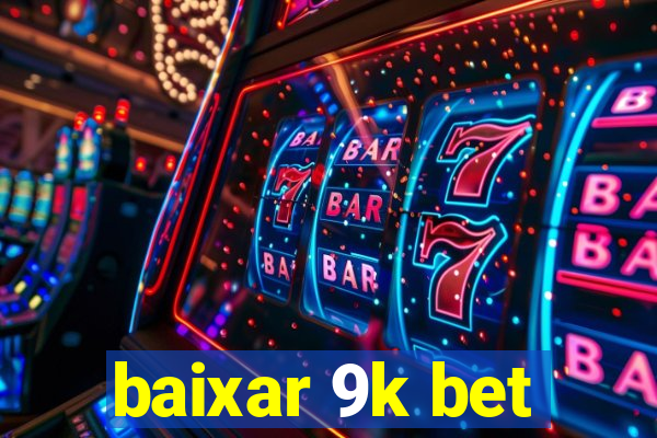 baixar 9k bet