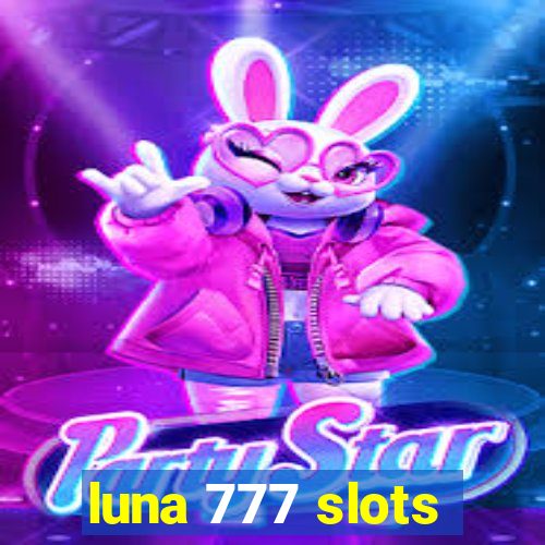 luna 777 slots