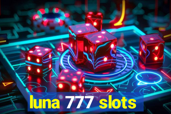 luna 777 slots