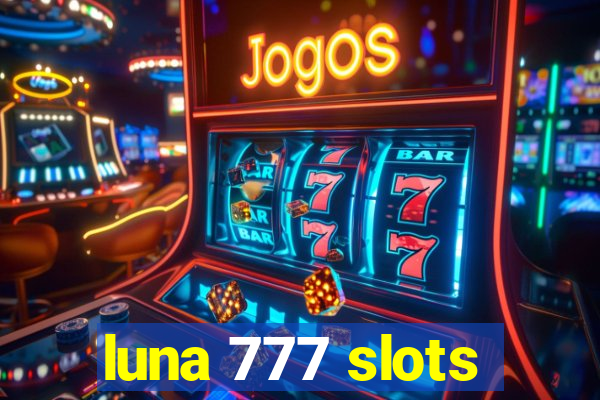 luna 777 slots