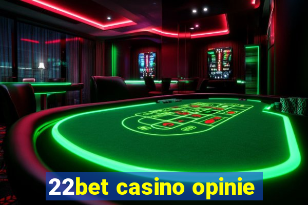 22bet casino opinie