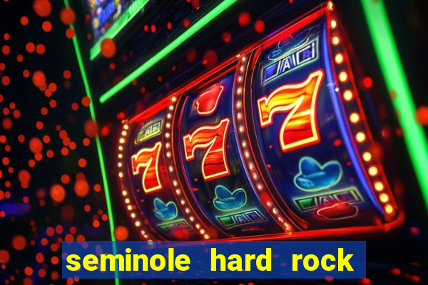 seminole hard rock hotel & casino