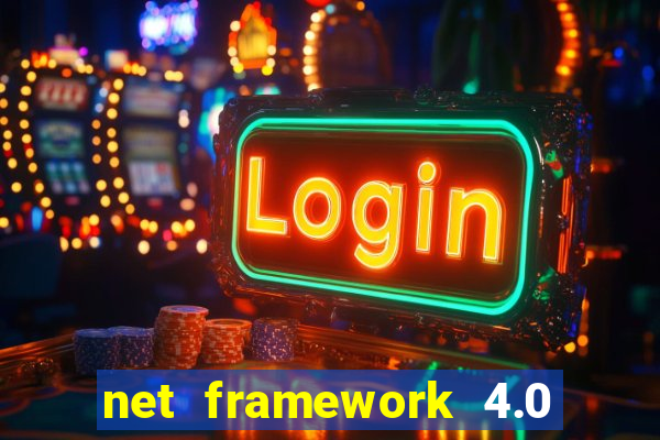 net framework 4.0 v 30319 windows 7