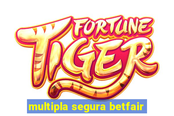 multipla segura betfair