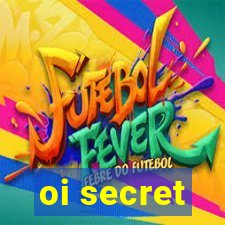 oi secret