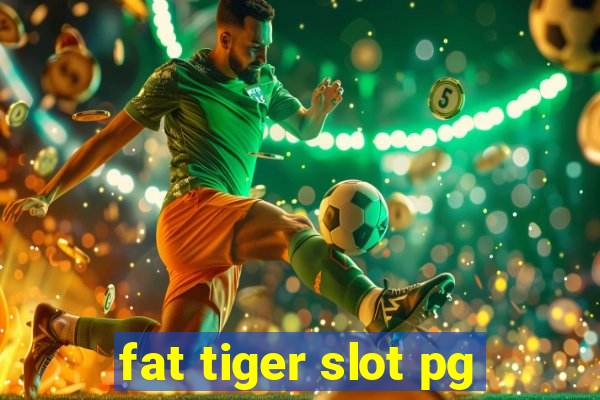 fat tiger slot pg