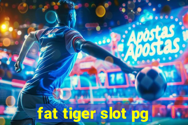 fat tiger slot pg