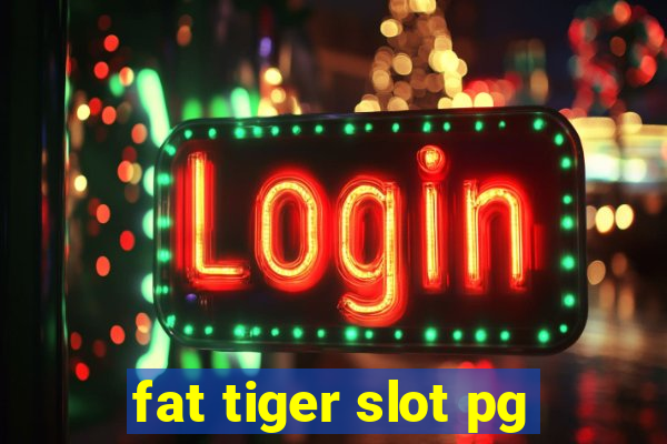 fat tiger slot pg