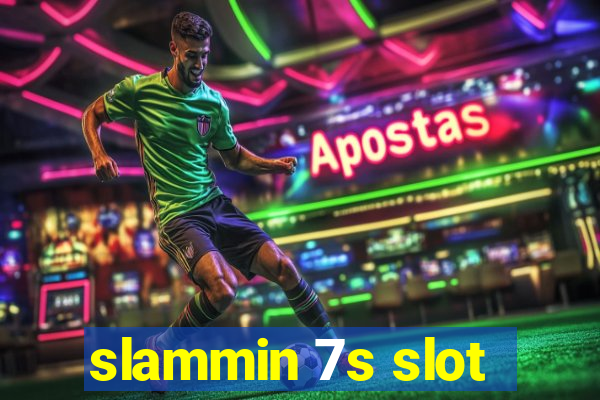 slammin 7s slot