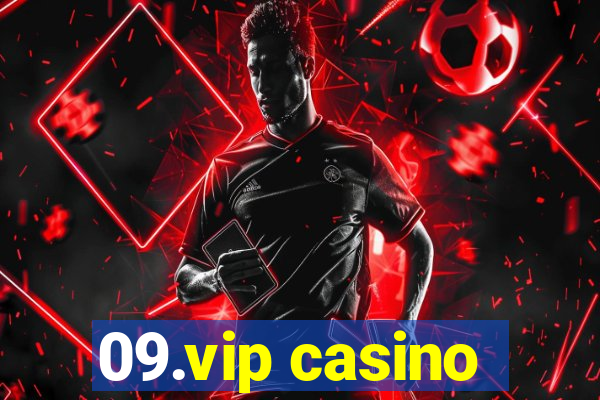 09.vip casino