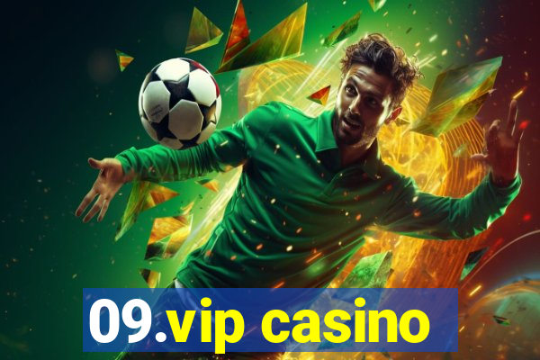 09.vip casino