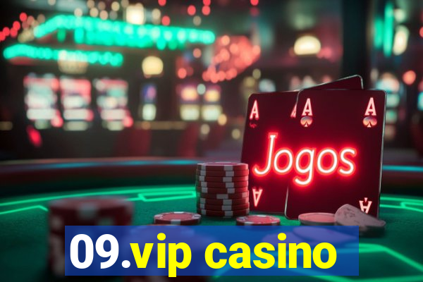 09.vip casino