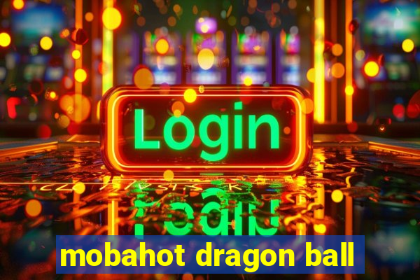 mobahot dragon ball