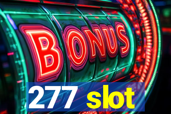 277 slot