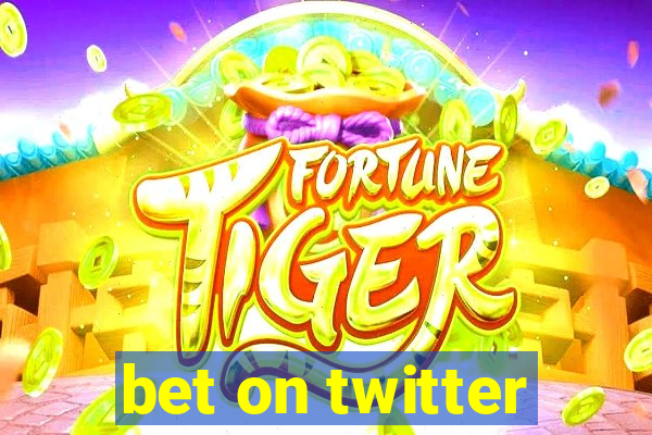 bet on twitter