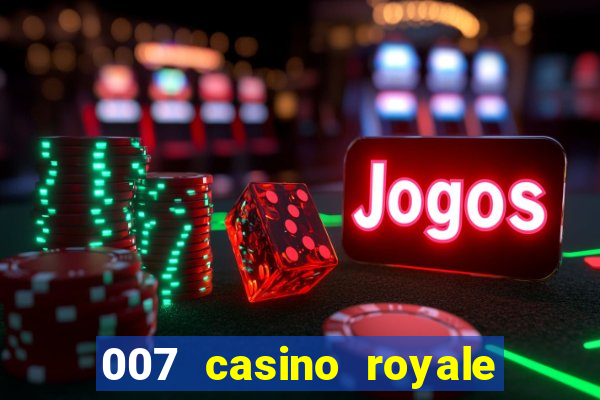 007 casino royale assistir online legendado