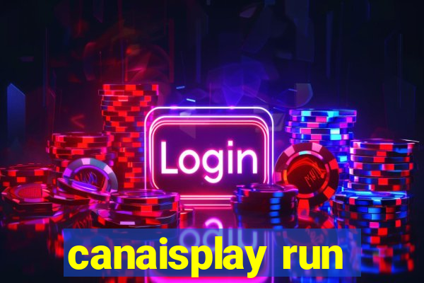 canaisplay run