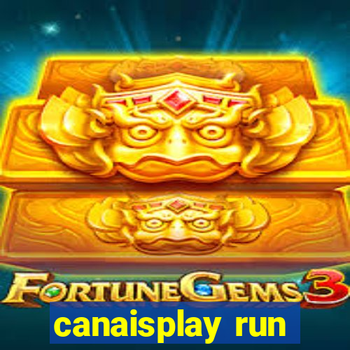 canaisplay run