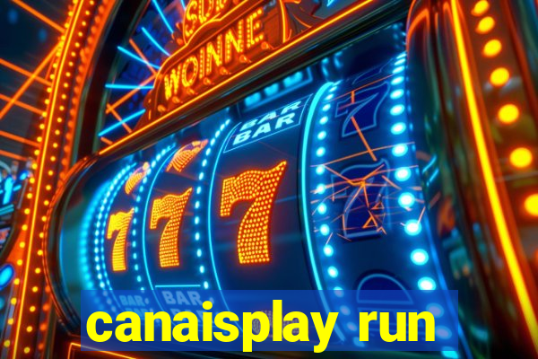 canaisplay run