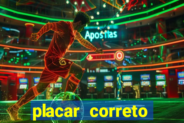 placar correto jogos de hoje