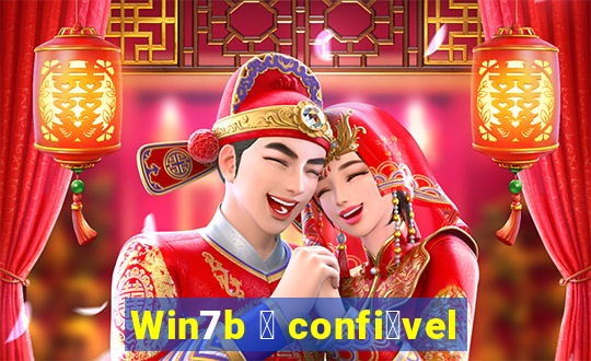 Win7b 茅 confi谩vel