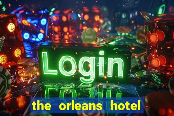 the orleans hotel and casino