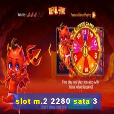 slot m.2 2280 sata 3