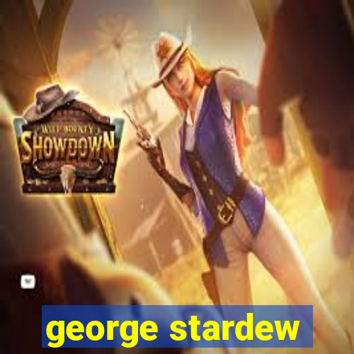 george stardew