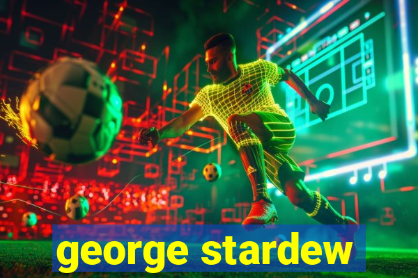 george stardew