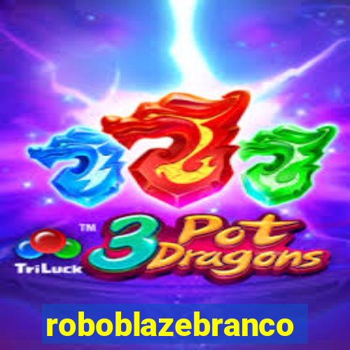 roboblazebranco