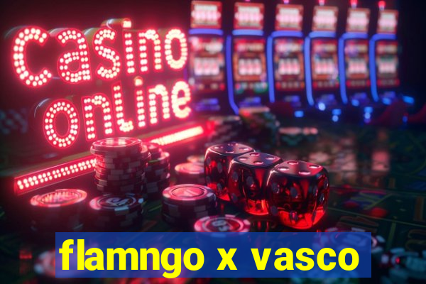 flamngo x vasco