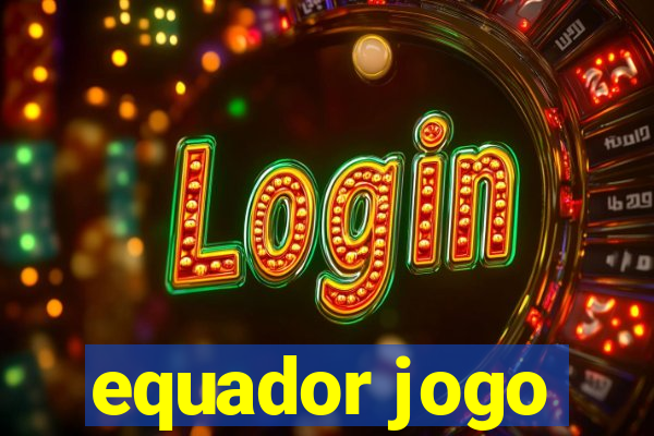 equador jogo