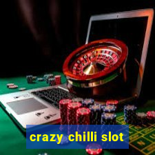 crazy chilli slot