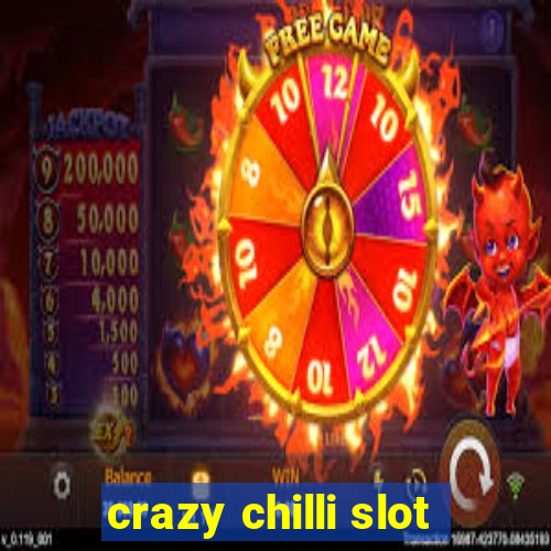 crazy chilli slot