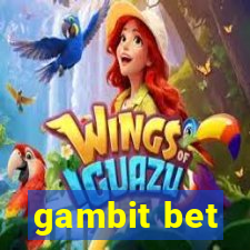 gambit bet