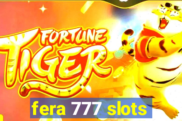 fera 777 slots