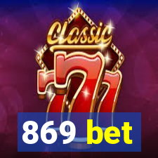 869 bet