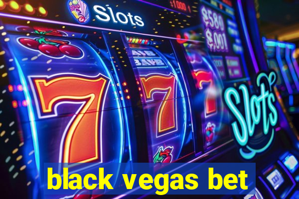 black vegas bet