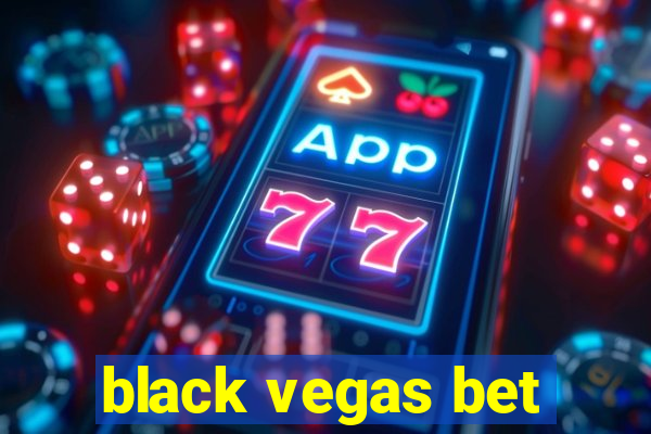 black vegas bet