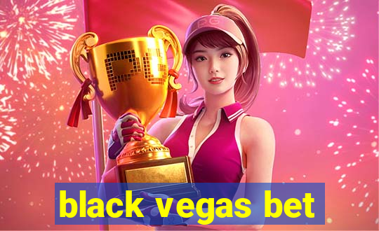 black vegas bet