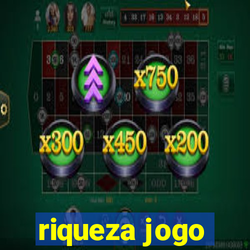 riqueza jogo