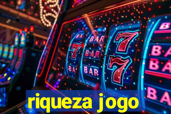 riqueza jogo