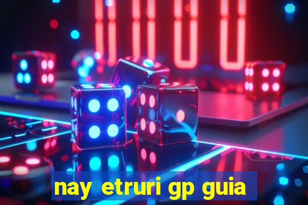 nay etruri gp guia