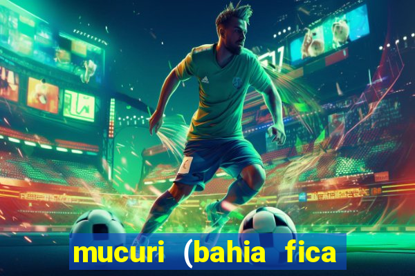 mucuri (bahia fica perto de onde)