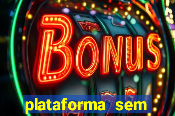 plataforma sem deposito minimo