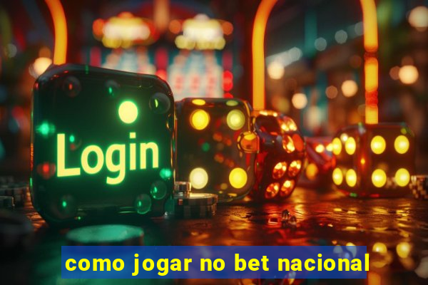 como jogar no bet nacional