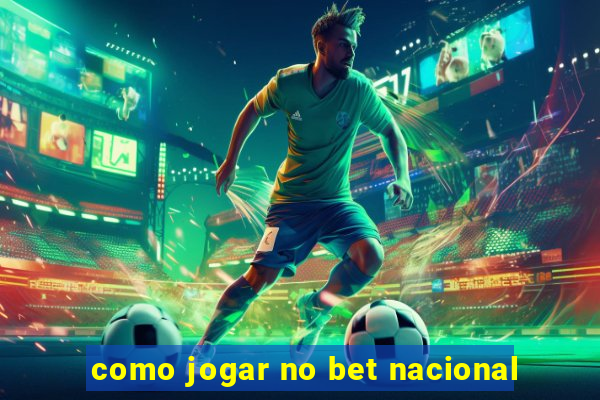 como jogar no bet nacional