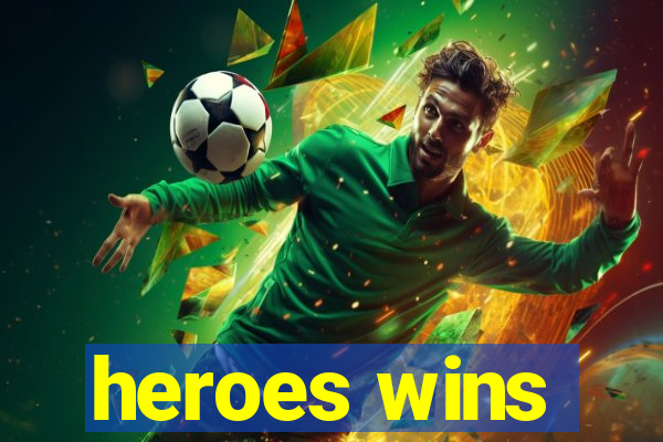 heroes wins