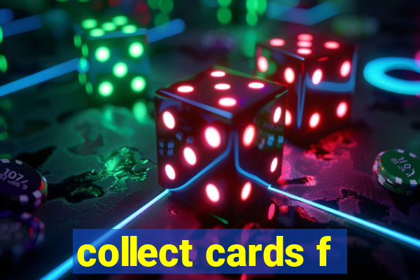 collect cards f